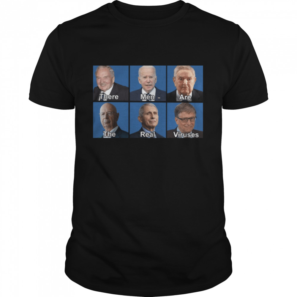 These men are the real virus Classic T-Shirt