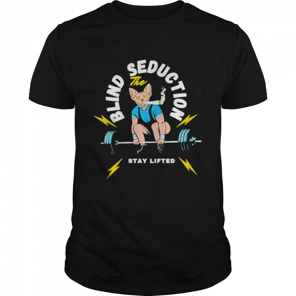 Blind seduction stay lifted shirt