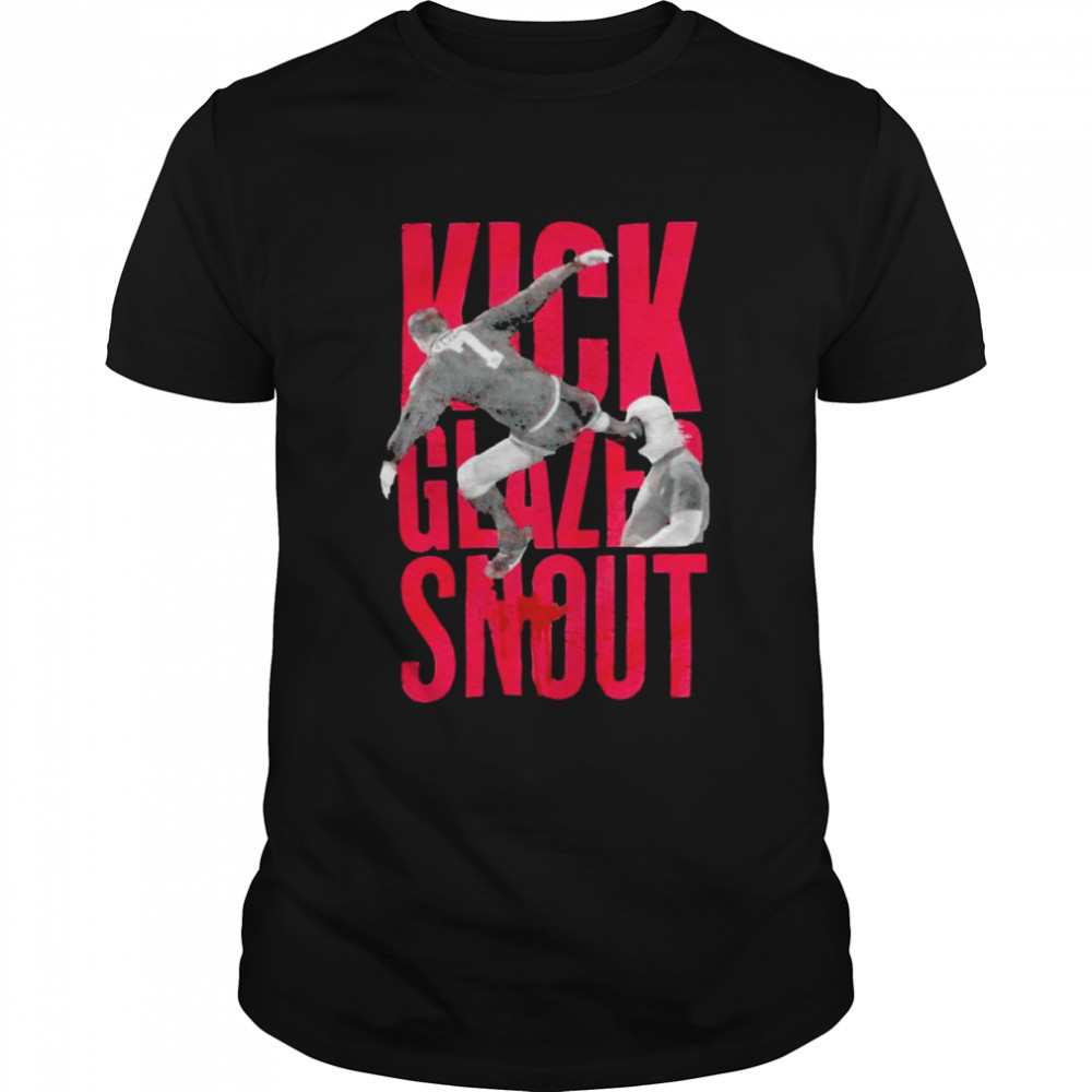 Kick Glazer Snout shirt