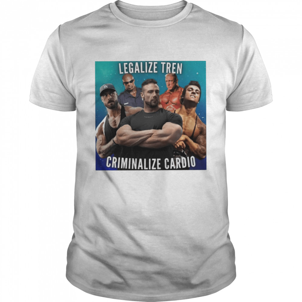 Legalize Tren Criminalize Cardo 2022 T-shirt