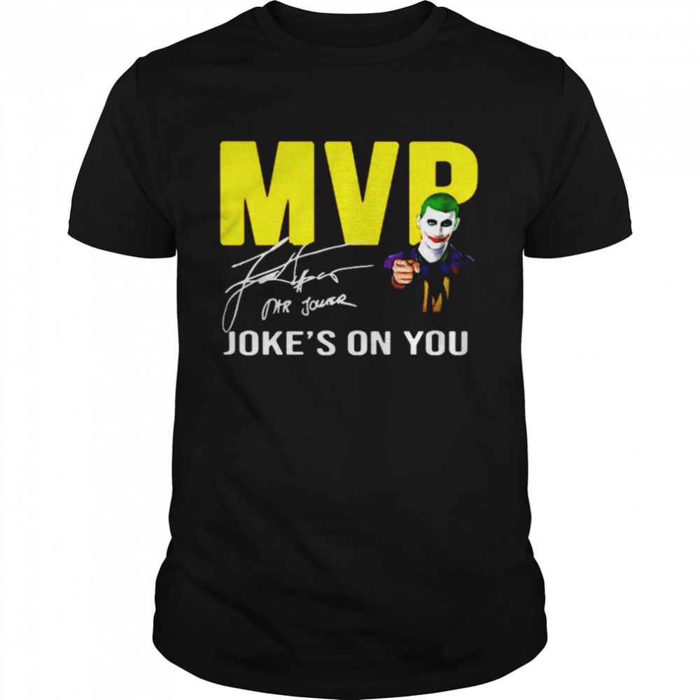 Nikola Jokic MVP Joke’s On You shirt