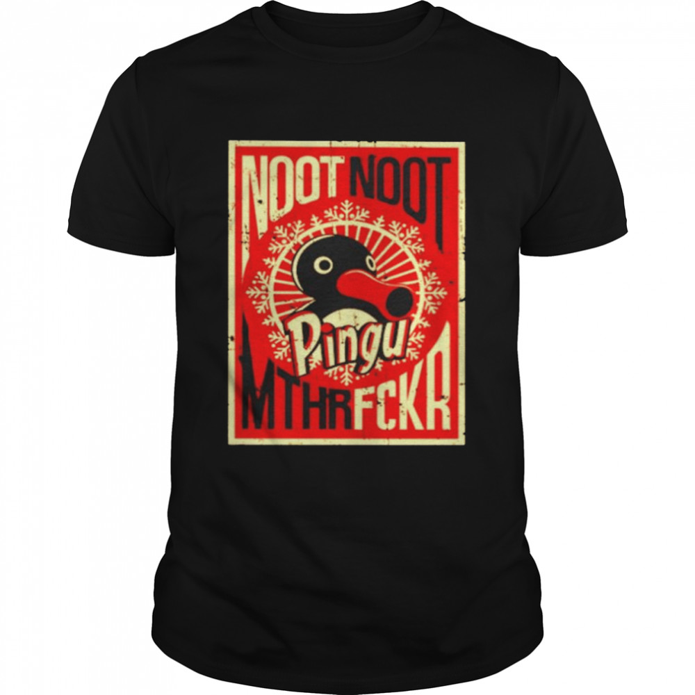 Noot noot pingu mthrfckr shirt