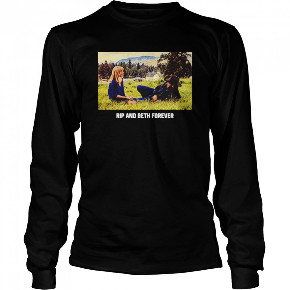 Rip And Beth Forever shirt Long Sleeved T-shirt