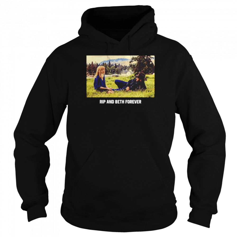 Rip And Beth Forever shirt Unisex Hoodie