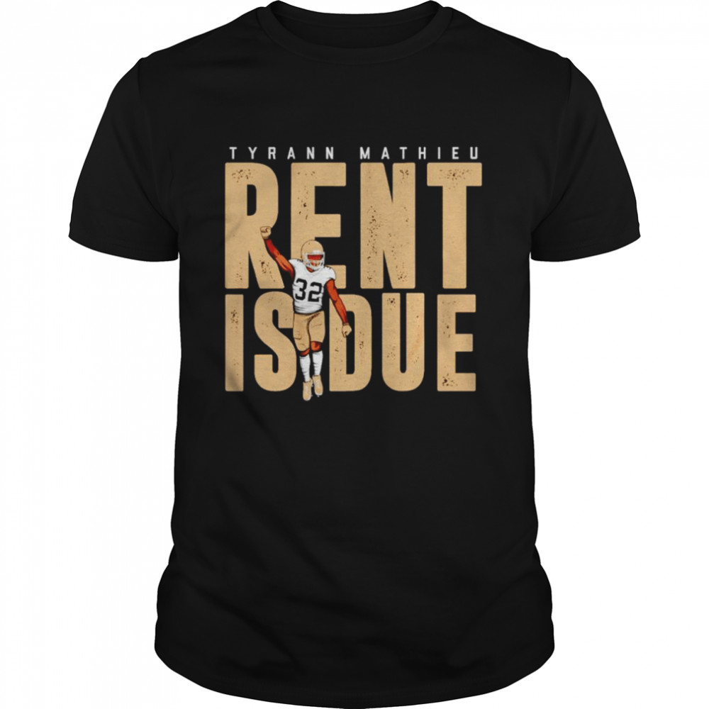 Tyrann Mathieu Rent Is Due Nola shirt