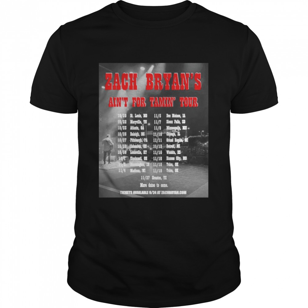 Zach Bryan ain’t for tamin’ tour shirt