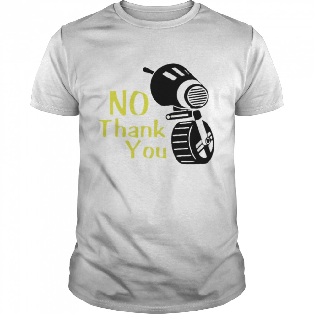 D-O Droid No Thank You shirt