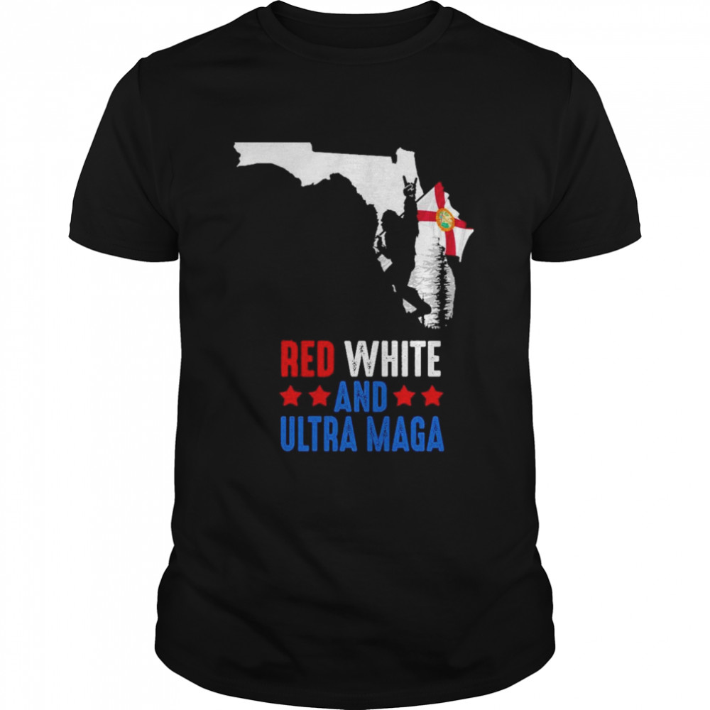 Florida America Bigfoot Red White And Ultra Maga Shirt