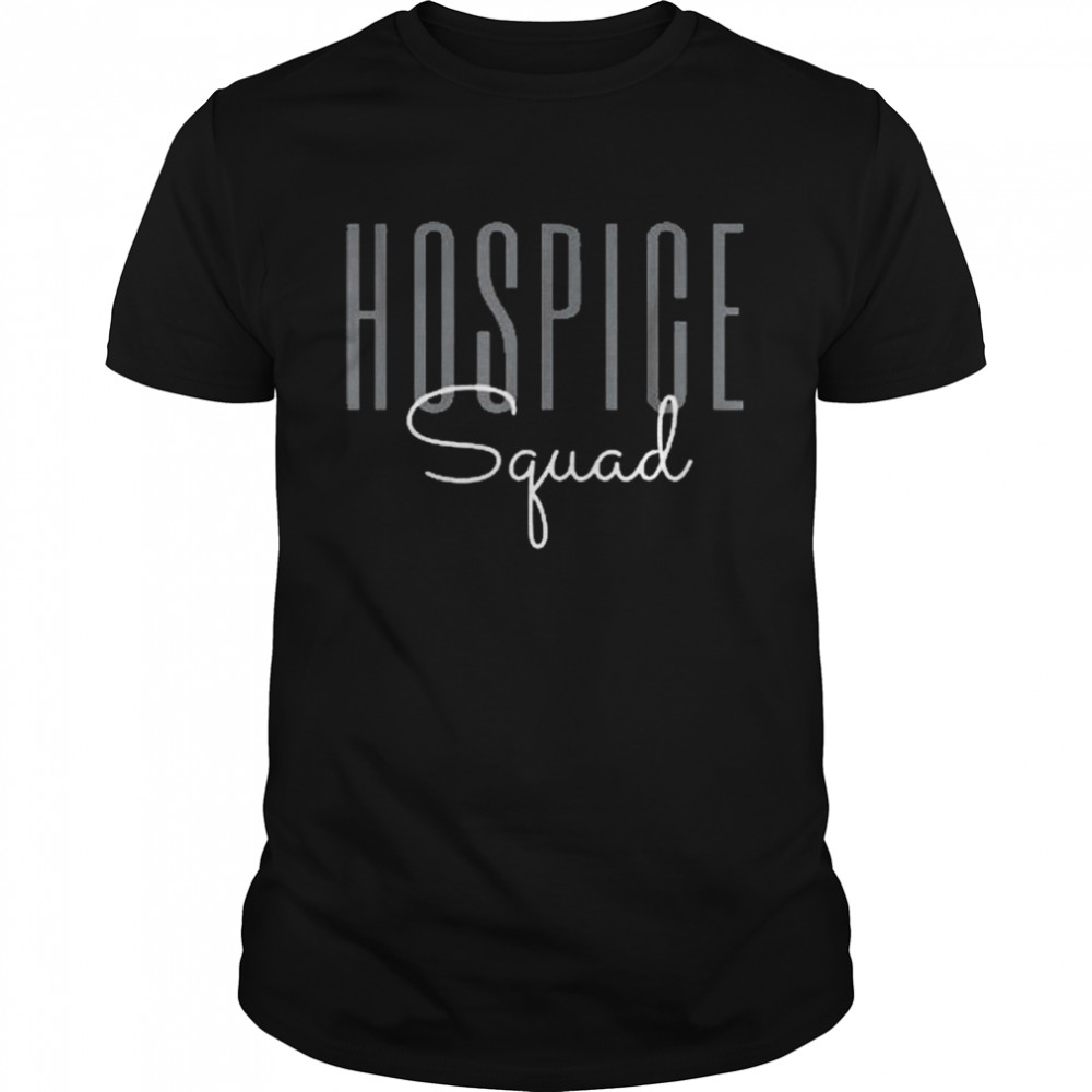 Hospice Squad Hospice Nurse Registered Nurse RN ER Nurse Shirt