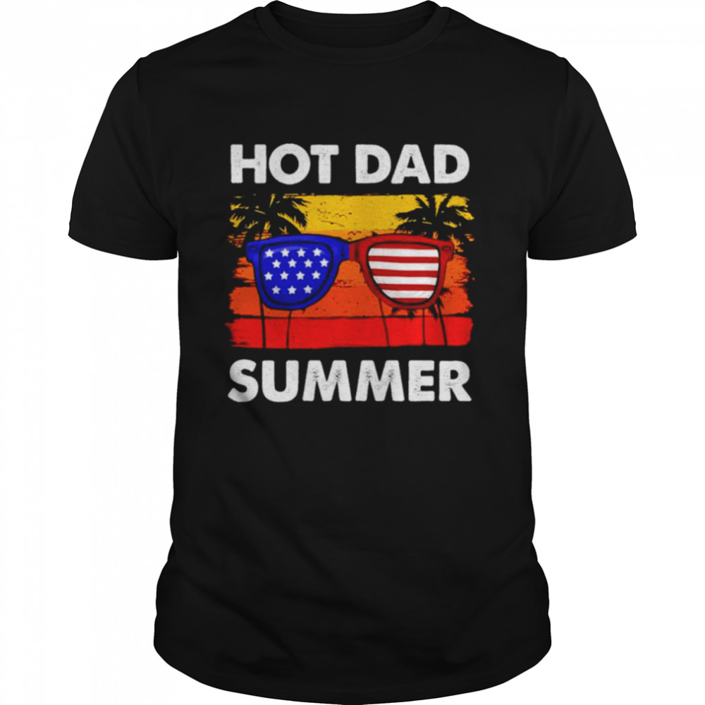 Hot Dad Summer Retro Vintage 4th Of July shirt