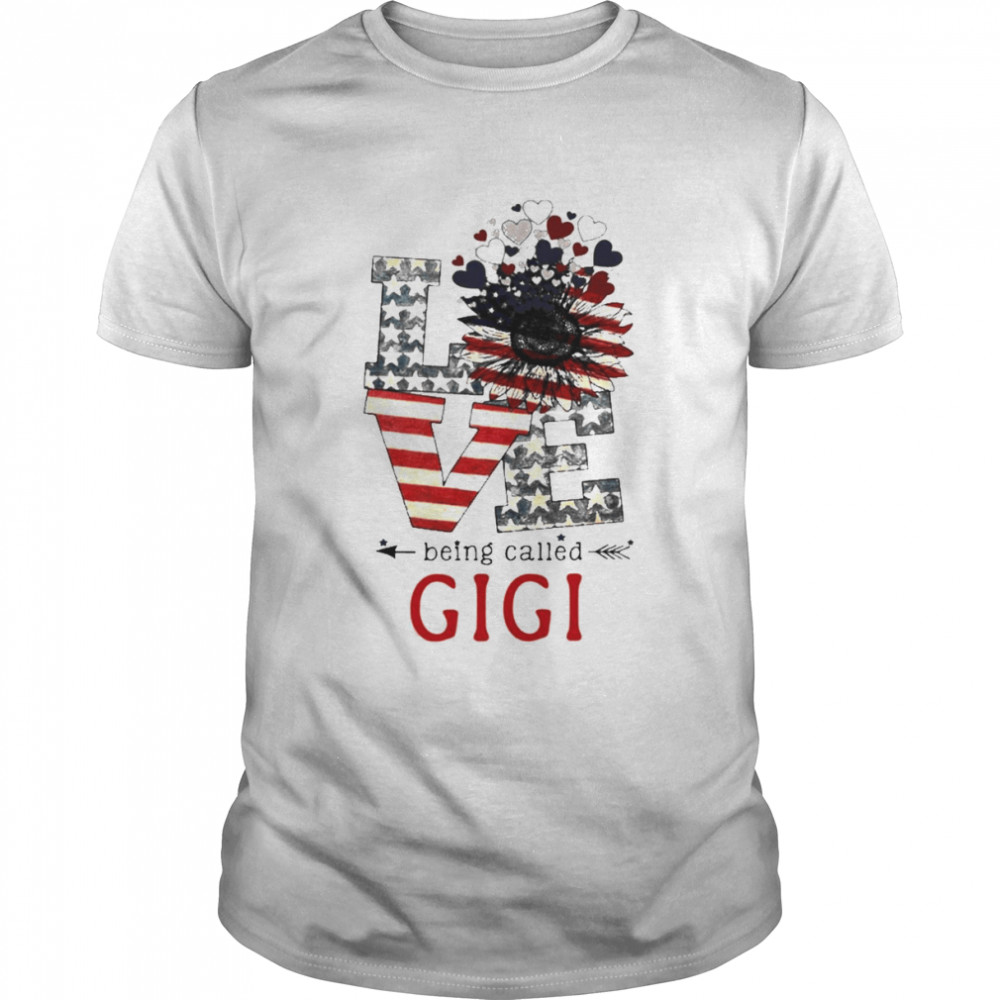 Love Being Called Gigi 4th Of July Shirt