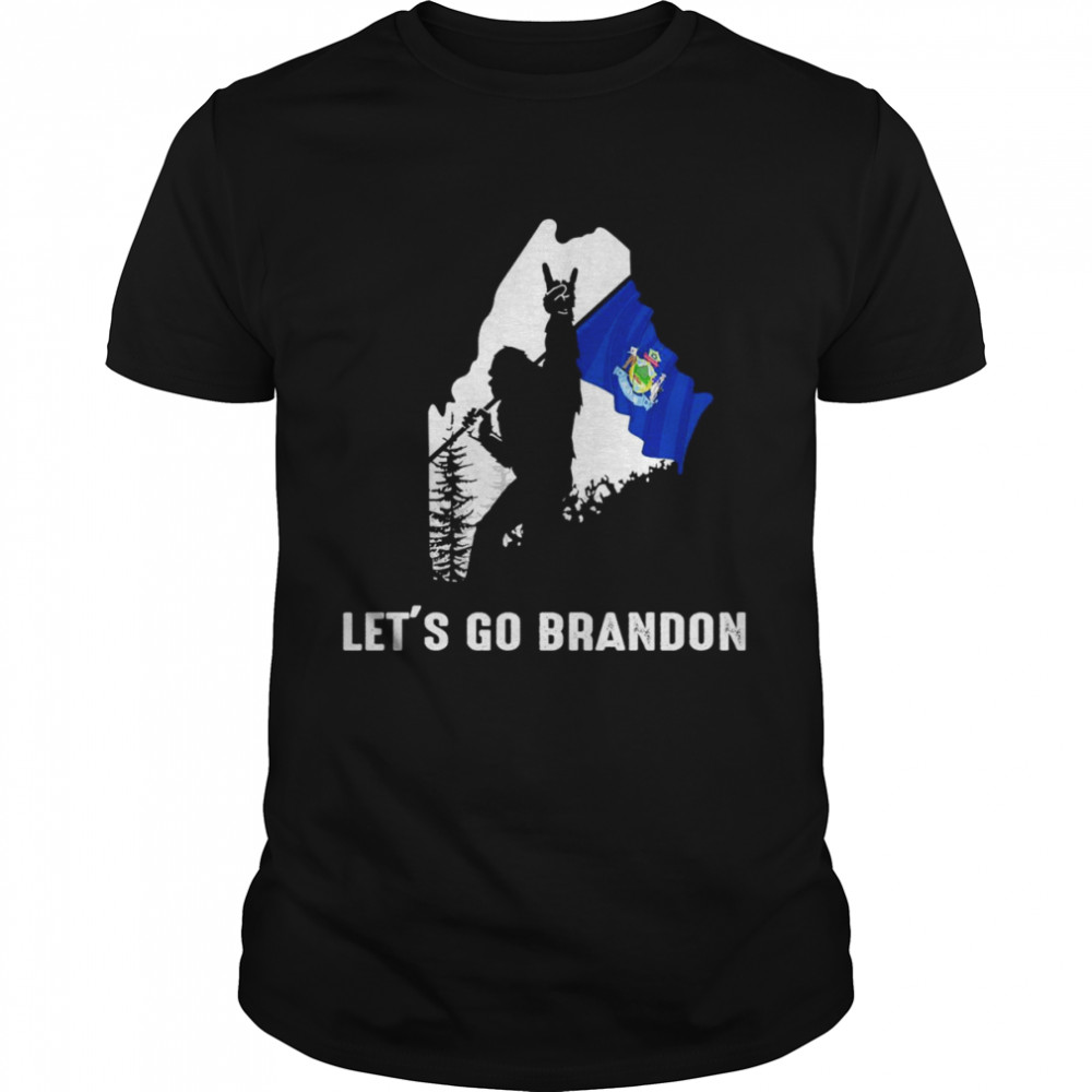 Maine America Bigfoot Let’s Go Brandon Shirt