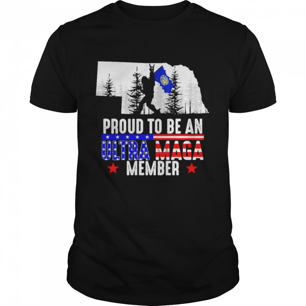 Nebraska America Bigfoot Proud To Be An Ultra Maga Member Shirt