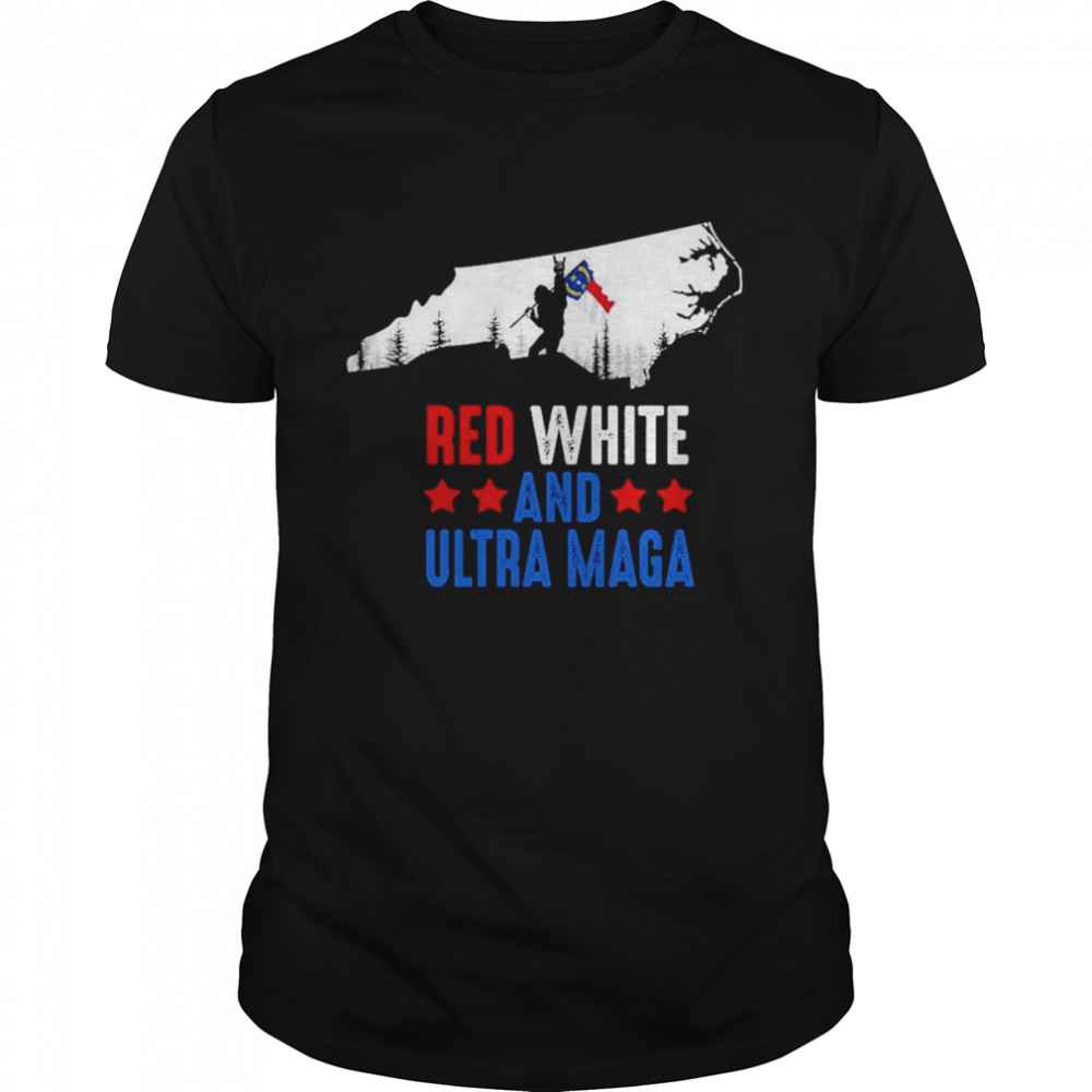 North Carolina America Bigfoot Red White And Ultra Maga Shirt