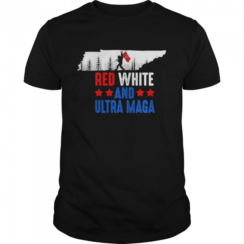 Tennessee America Bigfoot Red White And Ultra Maga Shirt