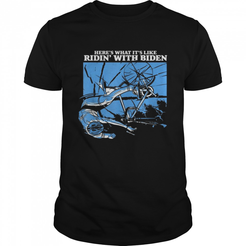 What It’s Like Ridin With Biden Bicycle Fall Bike Fall Shirt