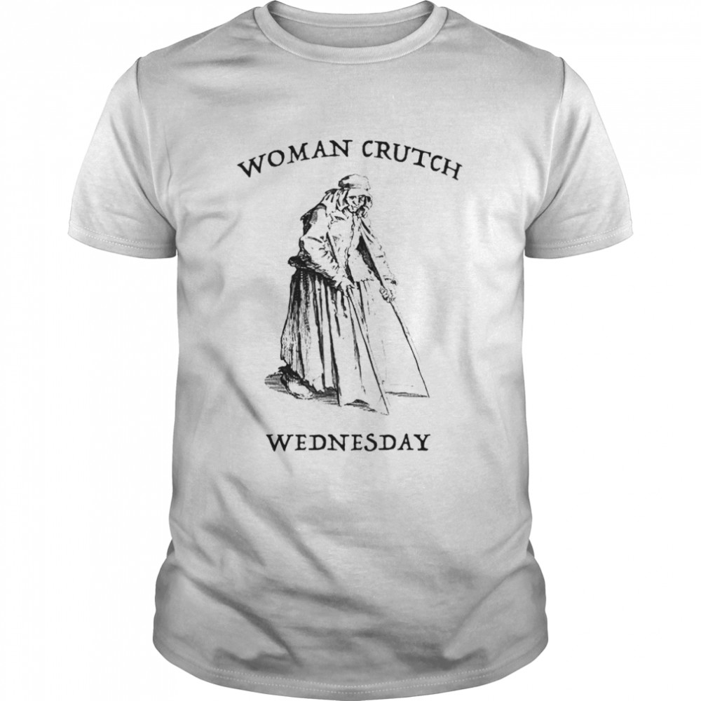 Woman crutch Wednesday shirt