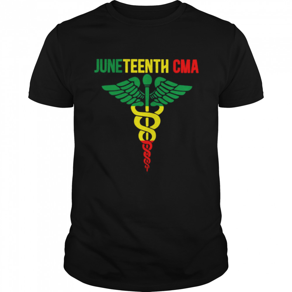 Juneteenth Nurse CMA Shirt