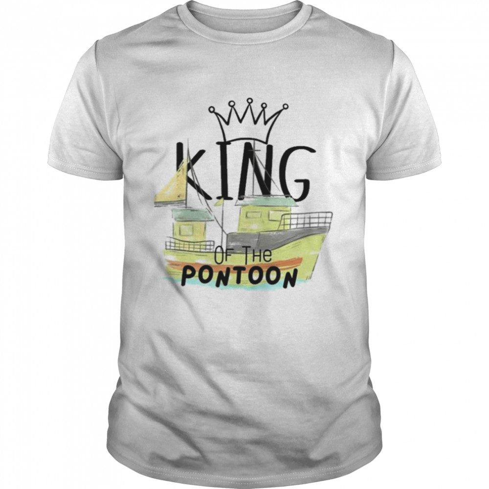 King of the pontoon shirt