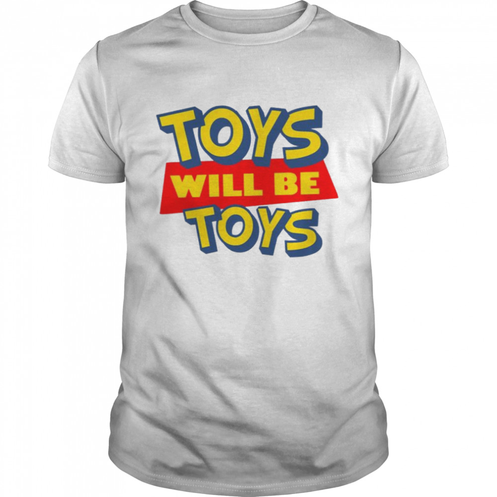 Toys Will Be Toys Lightyear Toy Story shirt Classic Men's T-shirt