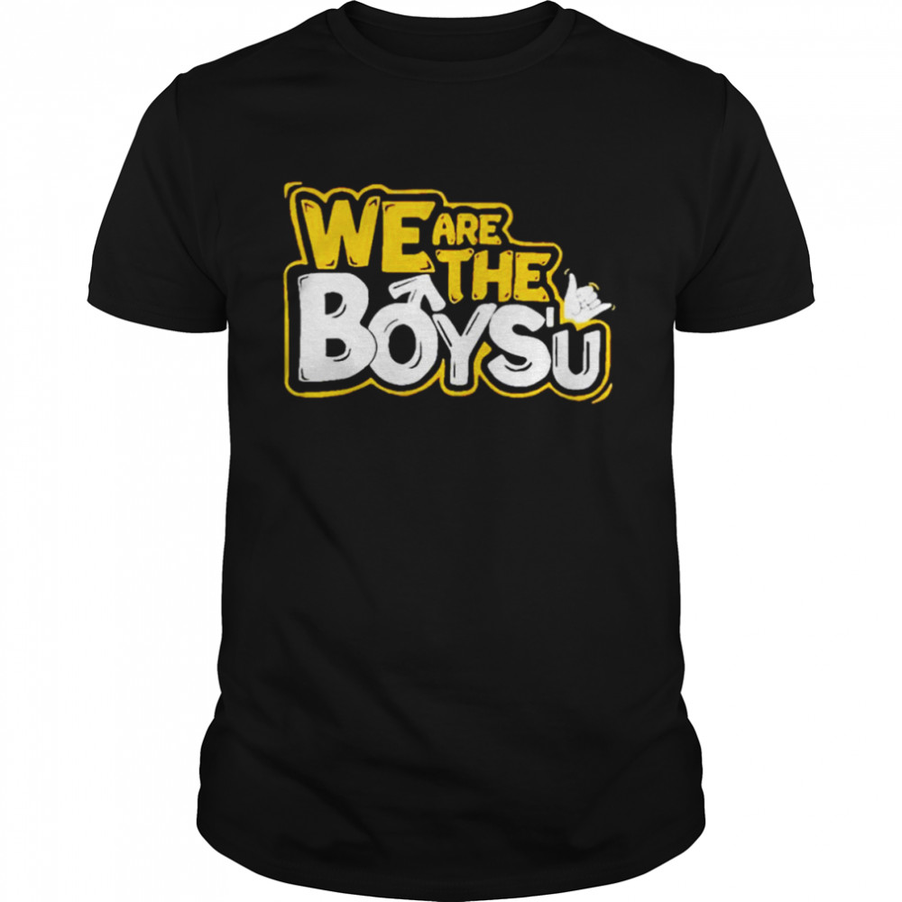 We are the boysu shirt