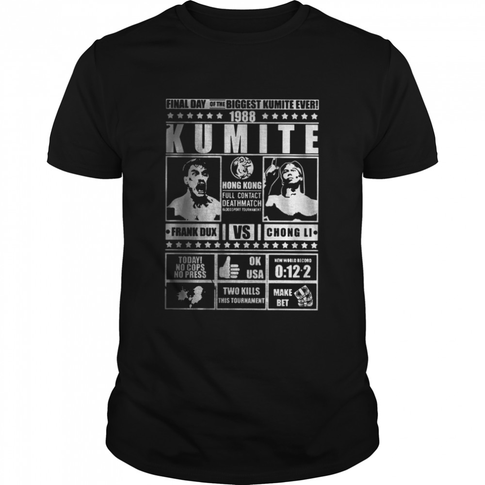 Final day of the biggest Kumite ever 1988 Frank Dux vs Chong Li shirt