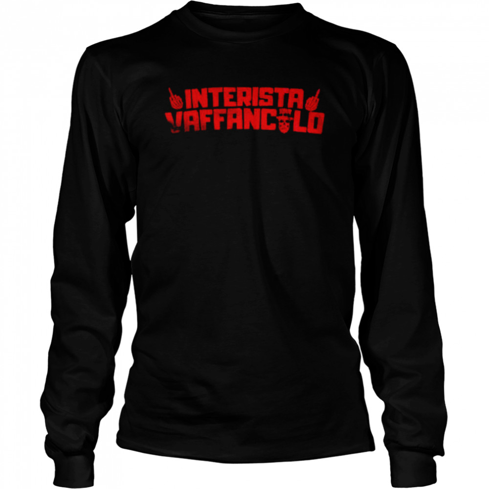 Interista vaffanculo shirt Long Sleeved T-shirt