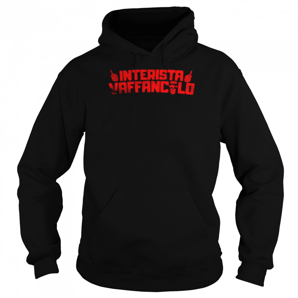 Interista vaffanculo shirt Unisex Hoodie