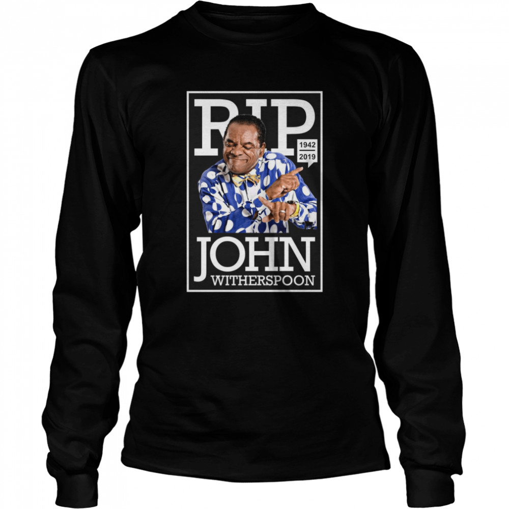 John Witherspoon RIP shirt Long Sleeved T-shirt