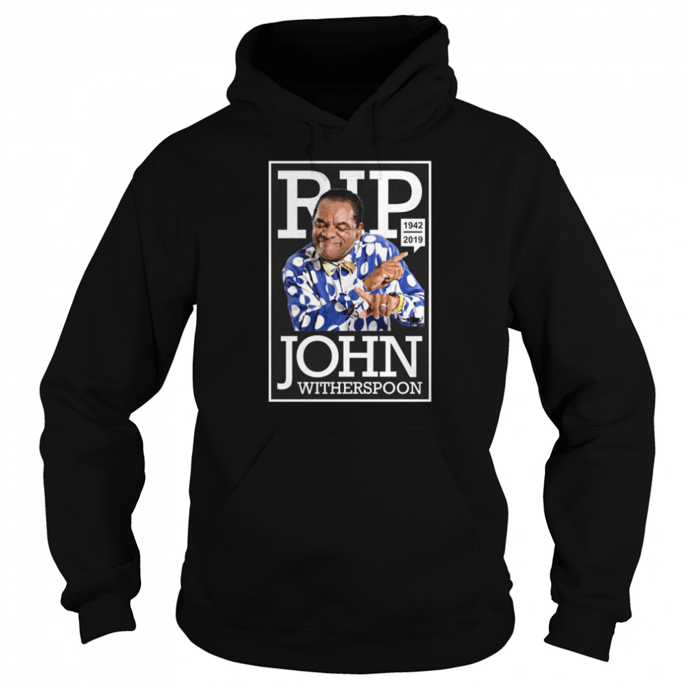 John Witherspoon RIP shirt Unisex Hoodie