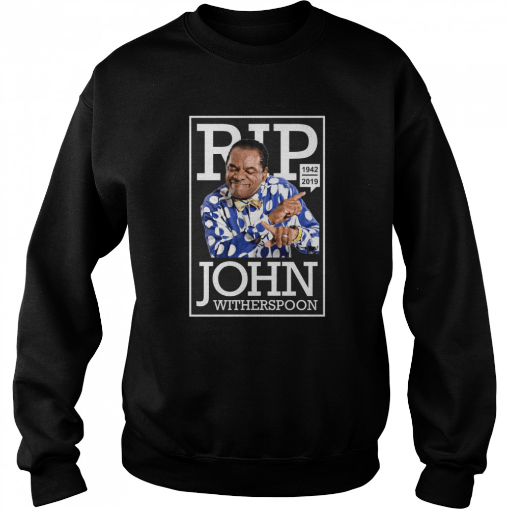 John Witherspoon RIP shirt Unisex Sweatshirt