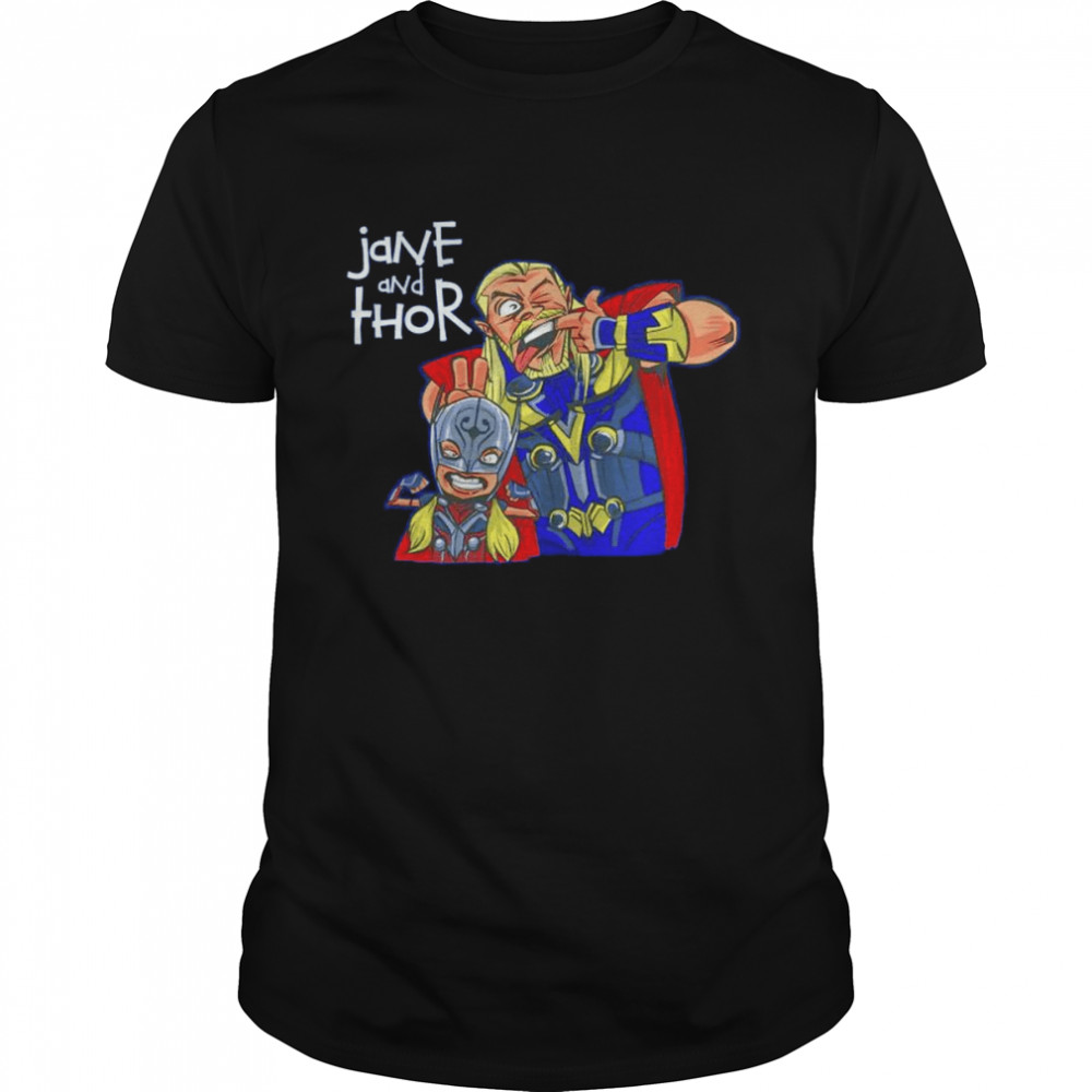 Nice jane and Thor Love and Thunder shirt