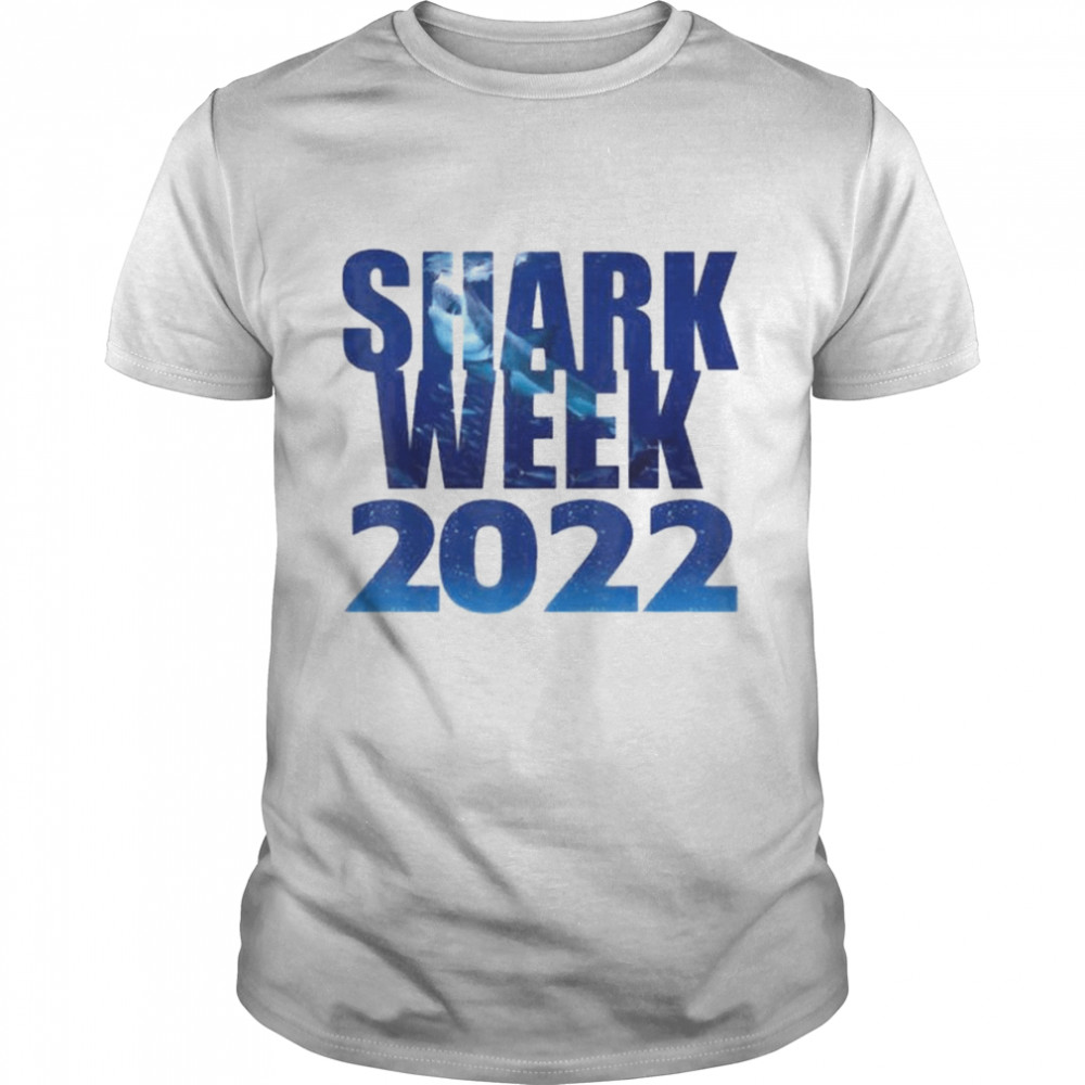 Shark 2022 week passion for shark 2022 ocean animal sea 2022 shirt