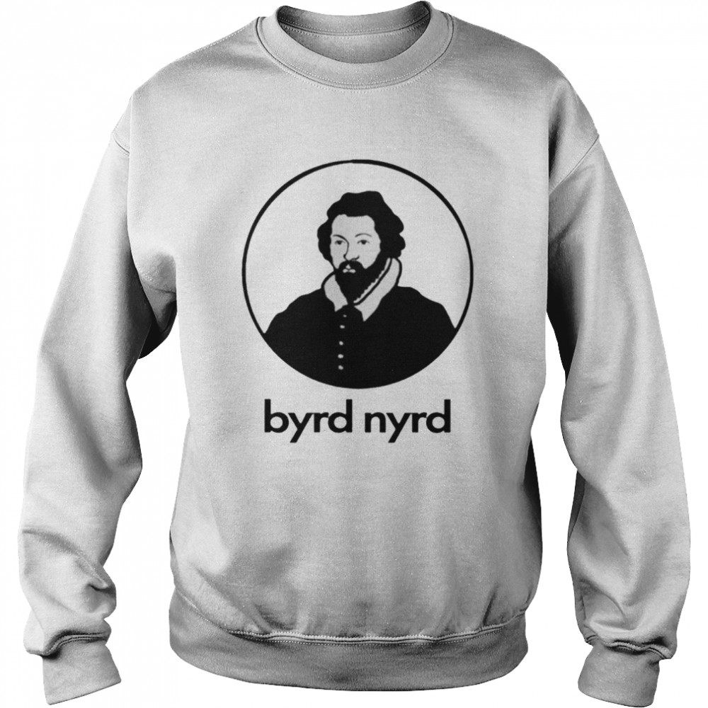 Byrd Nyrd T-shirt Unisex Sweatshirt