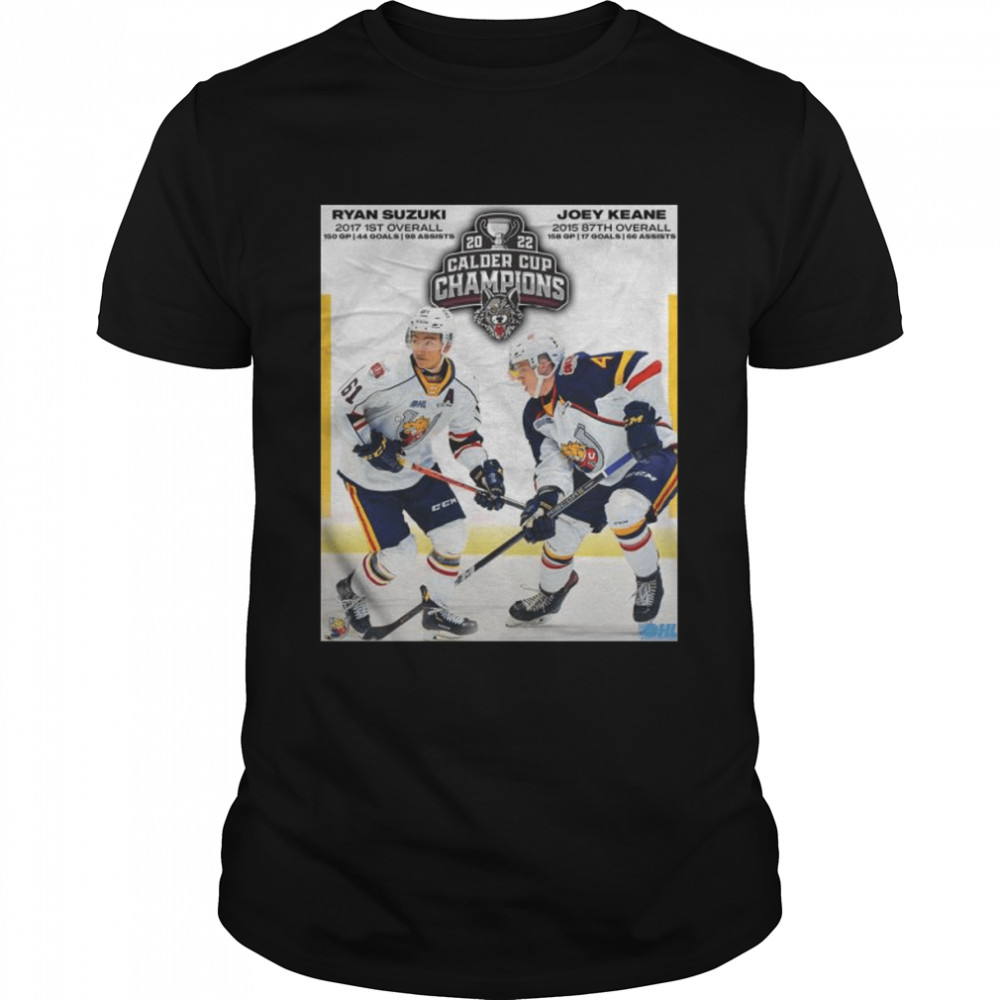 Chicago Wolves 2022 Calder cup champions Ryan Suzuki Joey Keane shirt