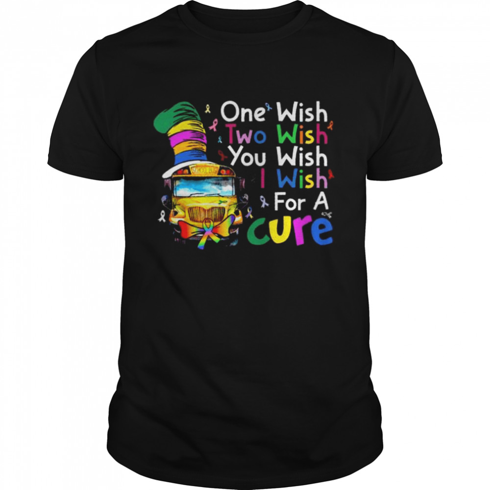 Dr Seuss one wish two wish you wish I wish for a cure shirt