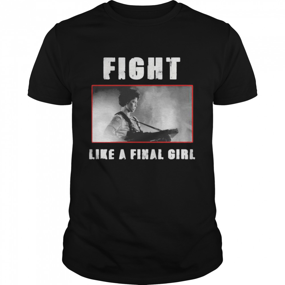 Fight Like Ripley shirt