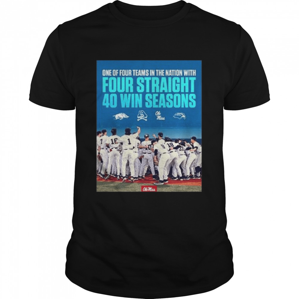 Ncaa baseball national champions ole miss rebels 2022 mcws champions four straight 40 win seasons shirt