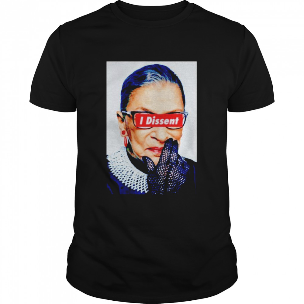 Notorious RBG I Dissent shirt