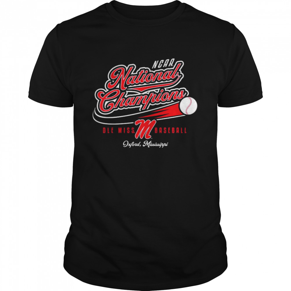 Ole Miss Baseball NCAA National Champions 2022 Oxford, Mississippi Shirt