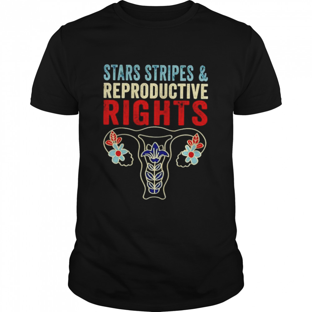 Stars Stripes And Reproductive Rights 4Th Of July Uterus Fuck shirt