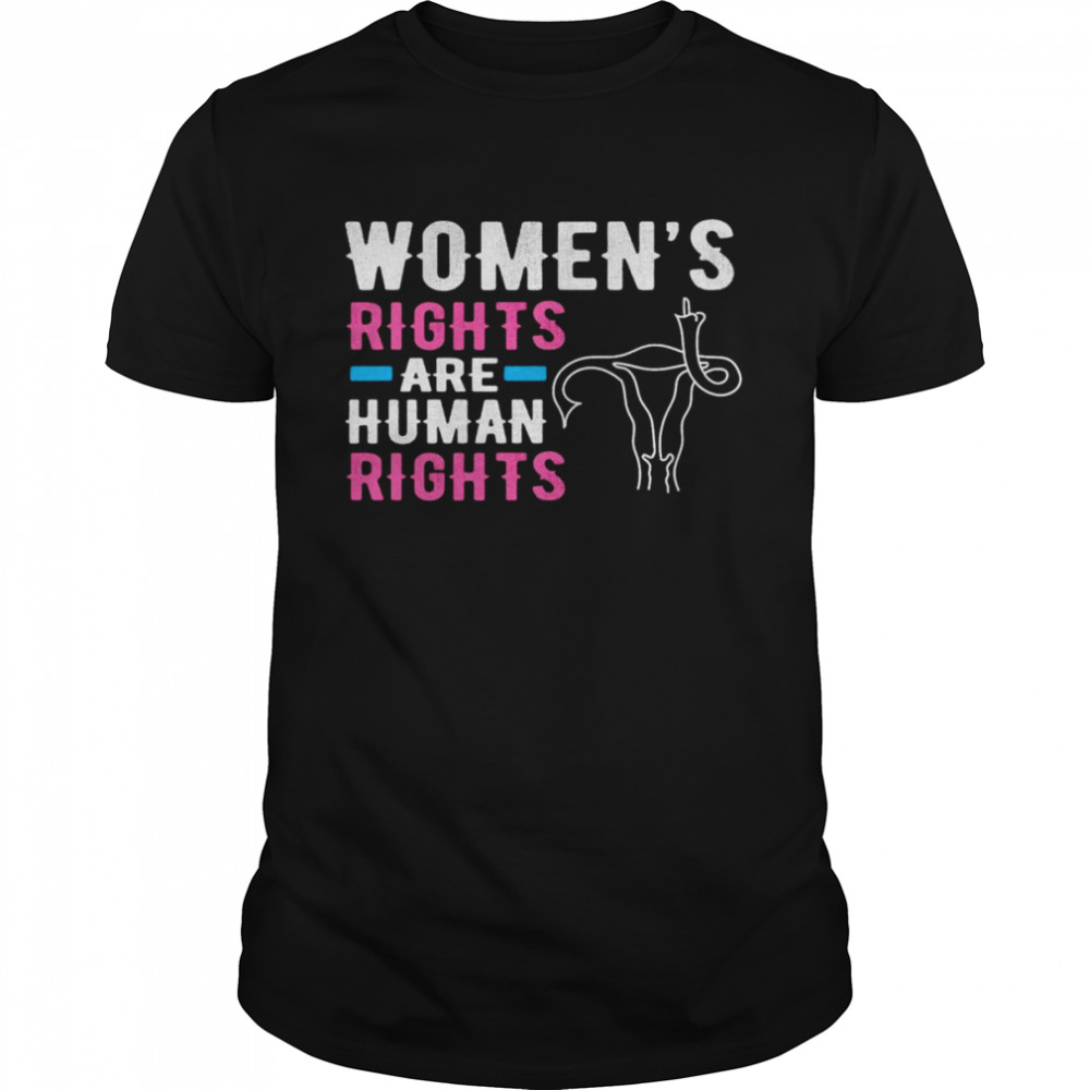 Women’s rights are human right shirt