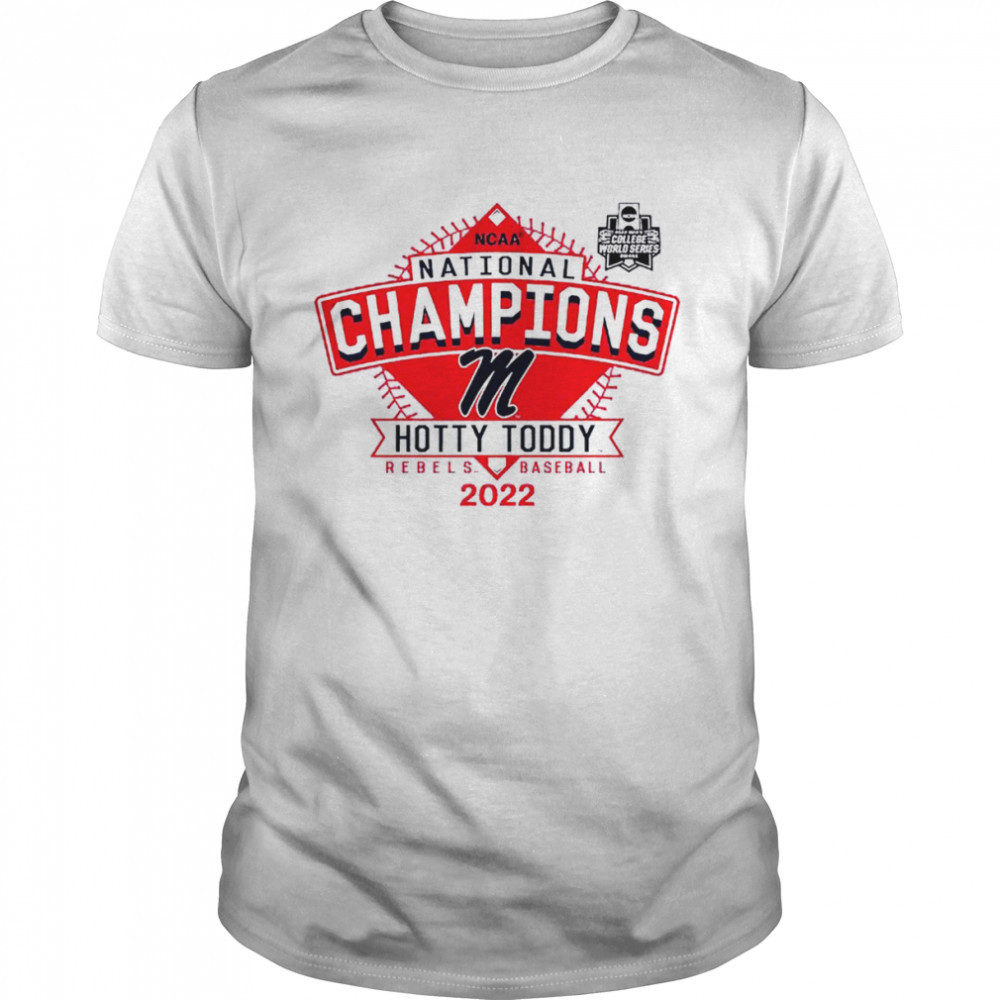 2022 NCAA National Champions Hotty Toddy Rebels Baseball Shirt