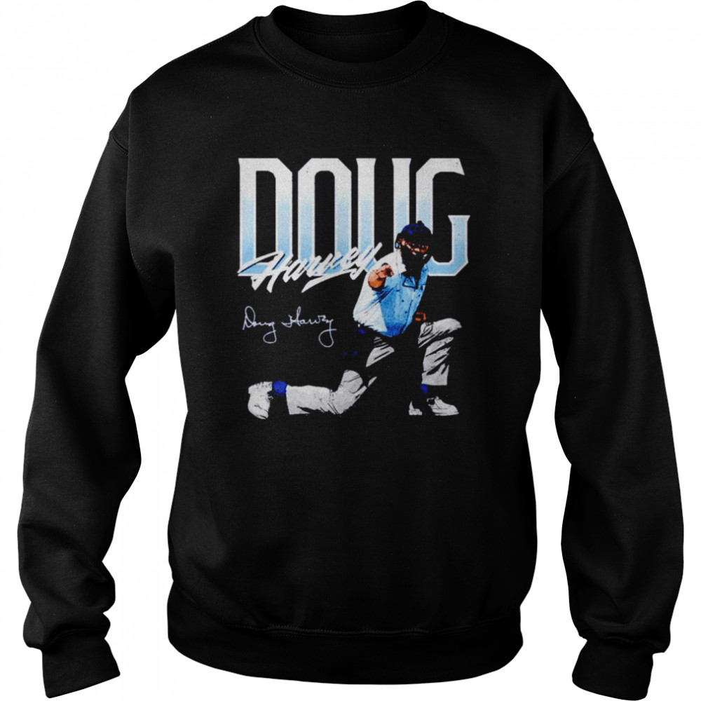 Doug Harvey Umpire Pose signature shirt Unisex Sweatshirt