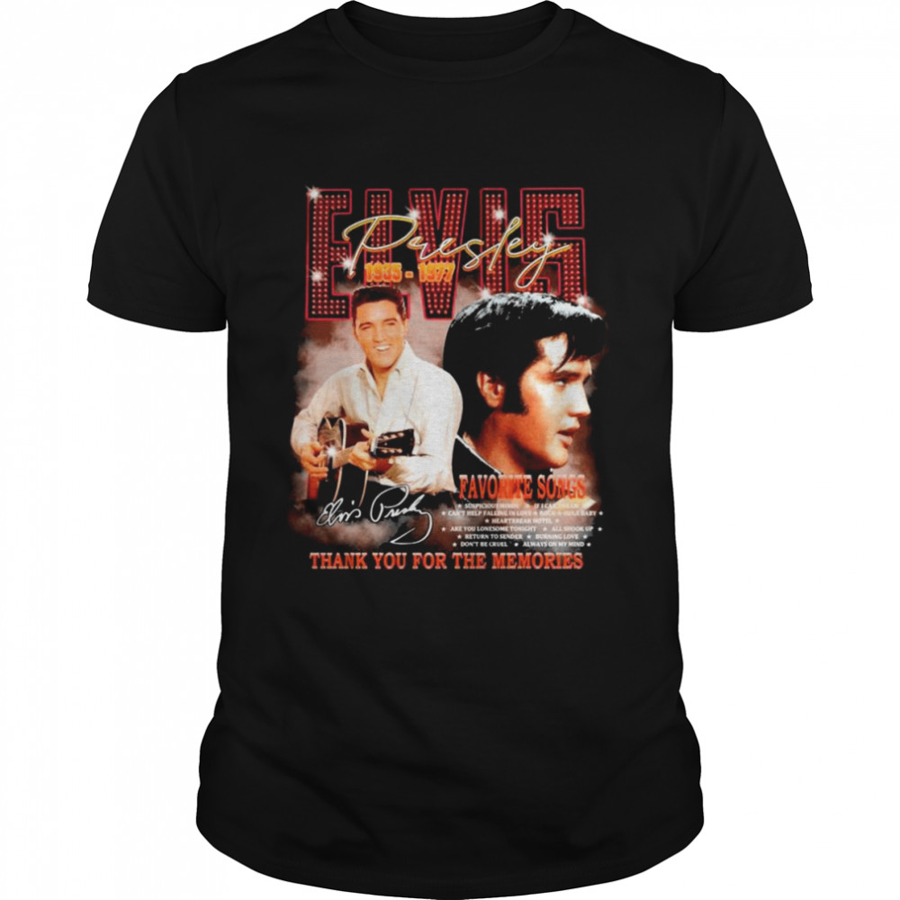 Elvis Presley 1935-1977 Favorite Songs Signature Thank You For The Memories Shirt