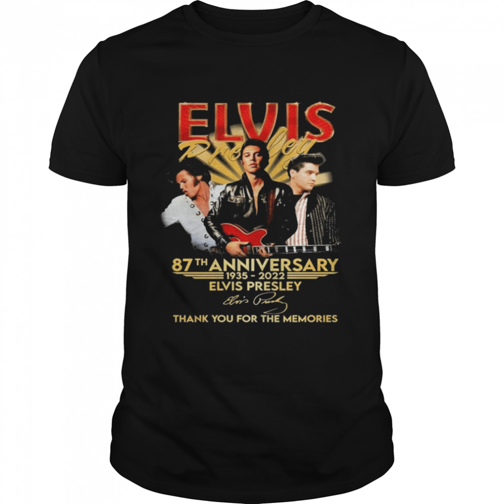 June 87th Anniversary 1935-2022 Elvis Presley Signature Thank You For The Memories Shirt