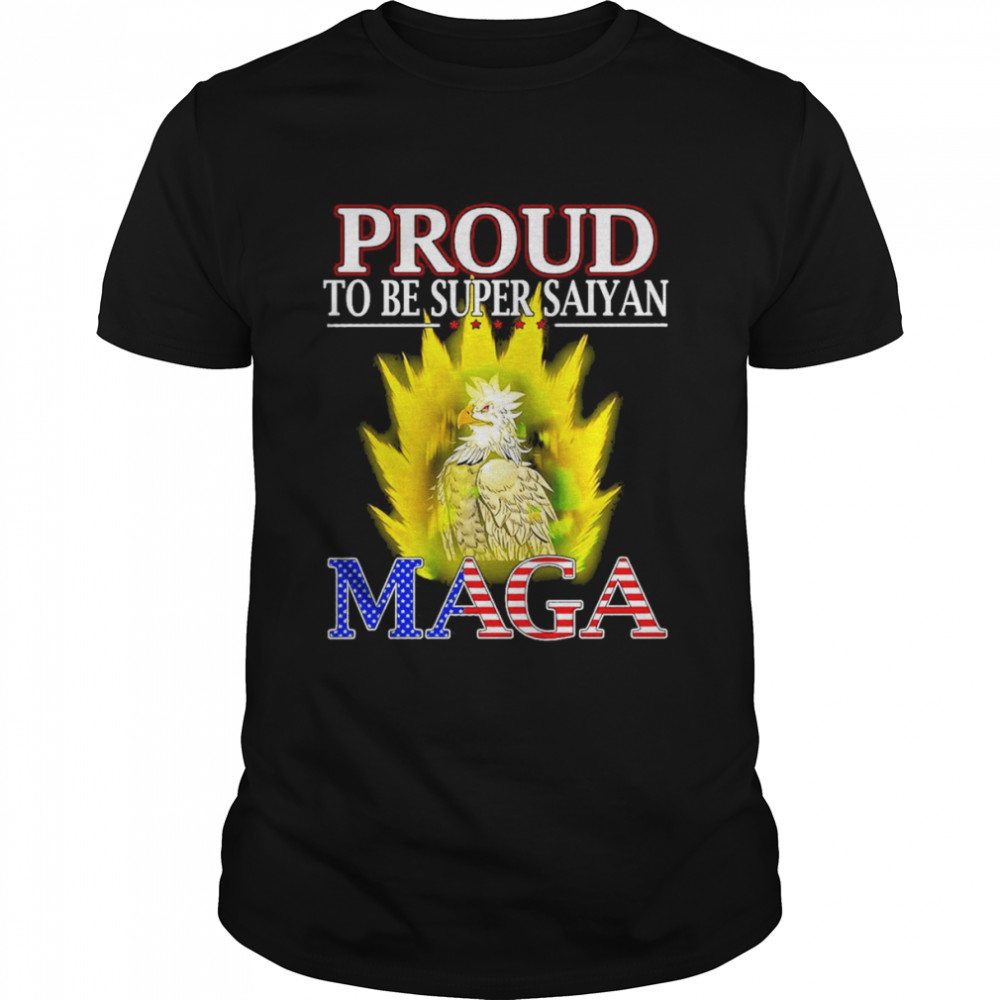 Eagle Proud To Be Super Saiyan MAGA Shirt