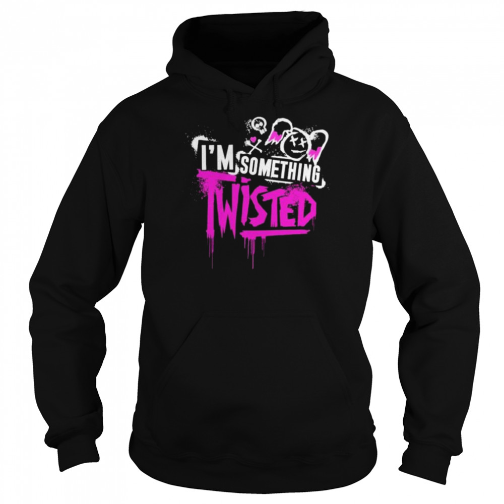 I’m something twisted shirt Unisex Hoodie