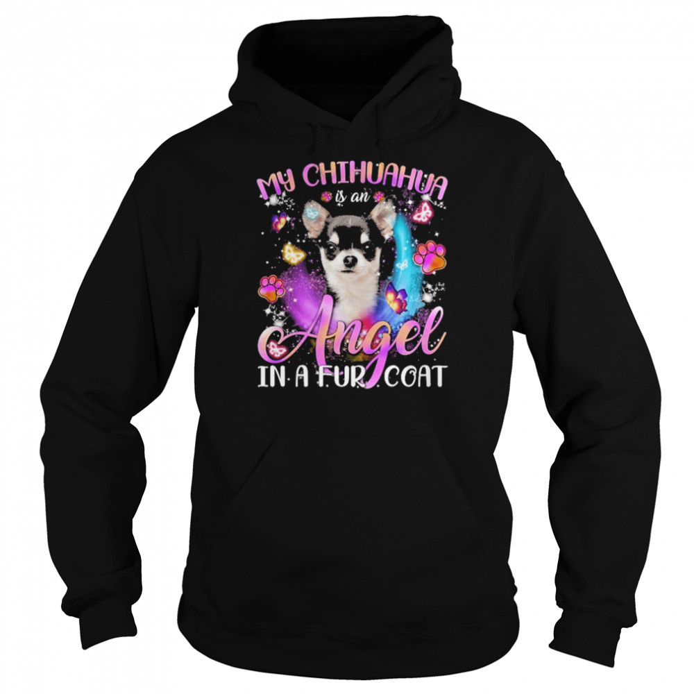 My Chihuahua Is An Angel In A Fur Coat  Unisex Hoodie