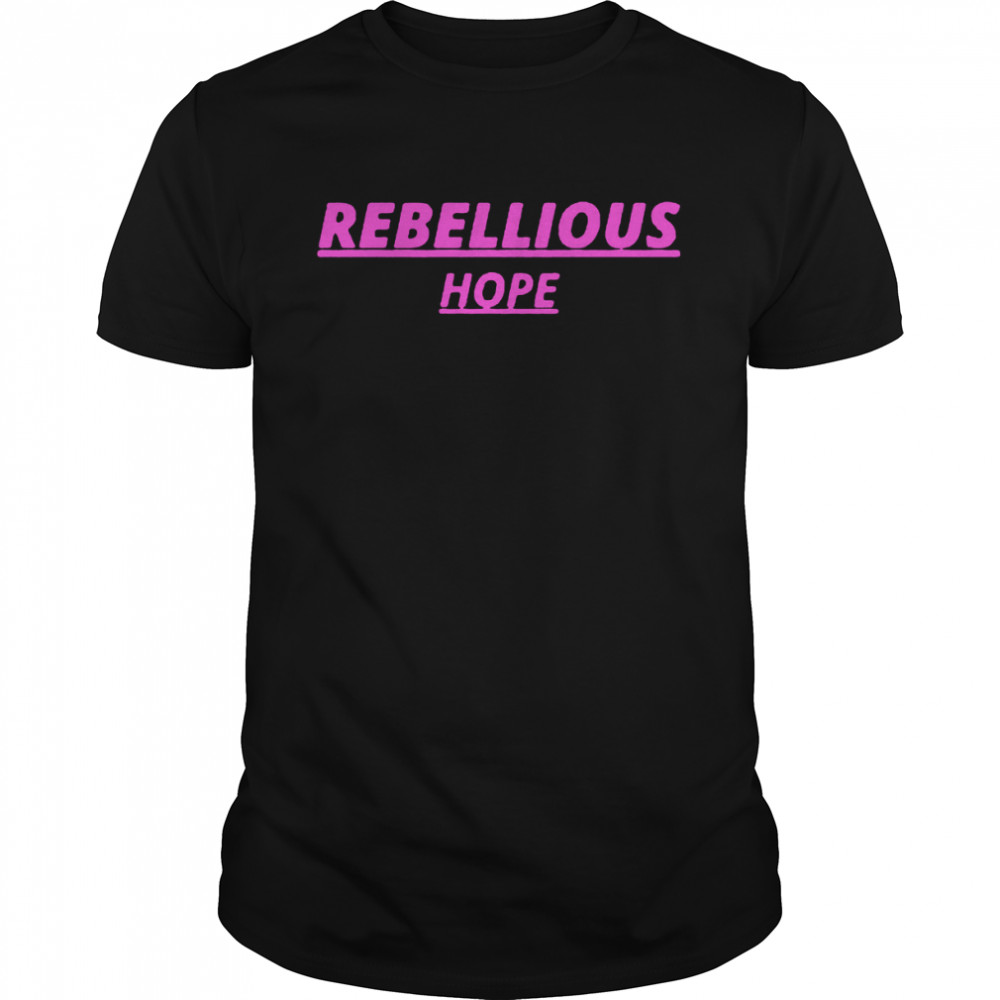 Rebellious Hope Bowel Babe shirt